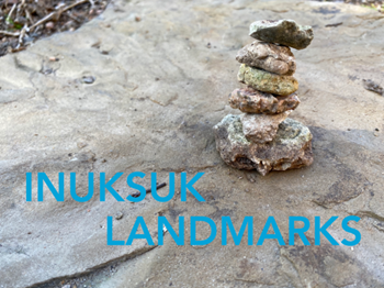 Create Your Own Inuksuk Landmarks